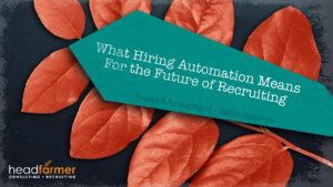 A Headfarmer, LLC. online banner featuring orange leaves and text overlay "What Hiring Automation Means for the Future of Recruiting: Finance & Accounting - Human Resources."